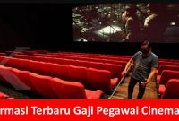 Informasi Terbaru Gaji Pegawai Cinema XXI