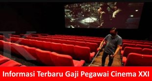 Informasi Terbaru Gaji Pegawai Cinema XXI