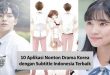 10 Aplikasi Nonton Drama Korea dengan Subtitle Indonesia Terbaik